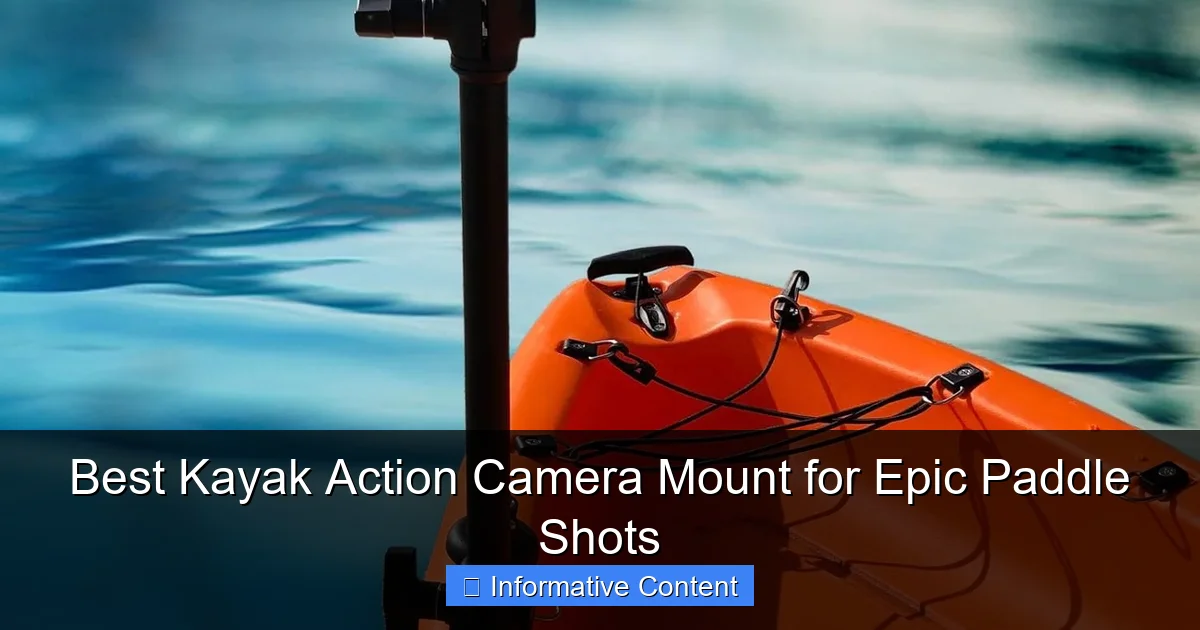 Best Kayak Action Camera Mount for Epic Paddle Shots