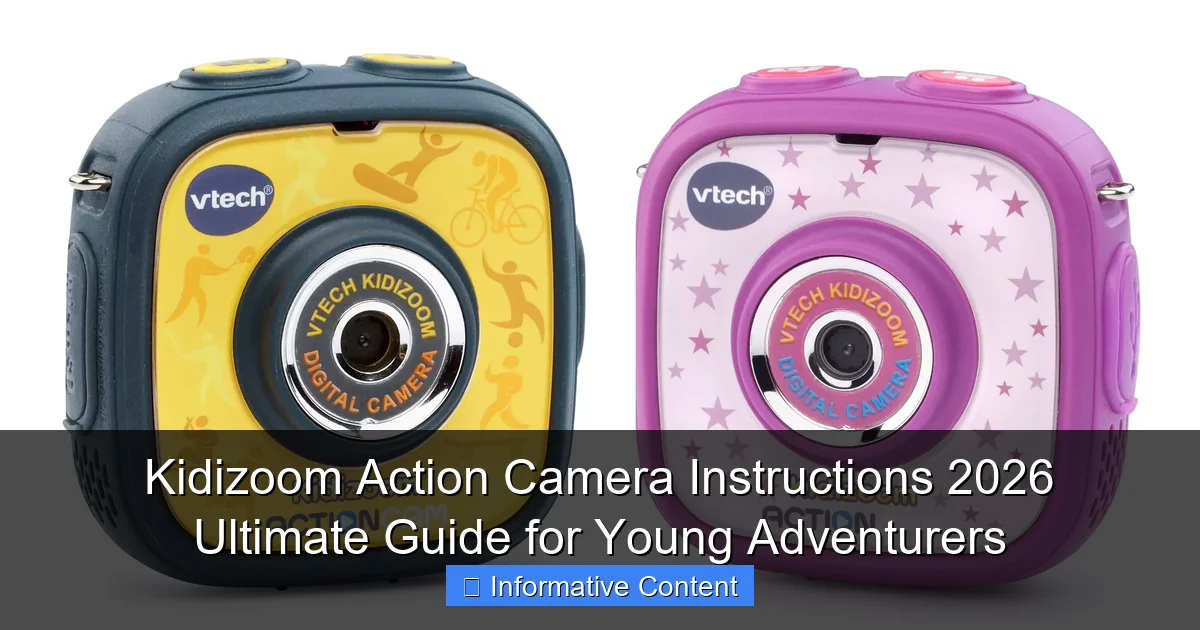 Kidizoom Action Camera Instructions 2026 Ultimate Guide for Young Adventurers