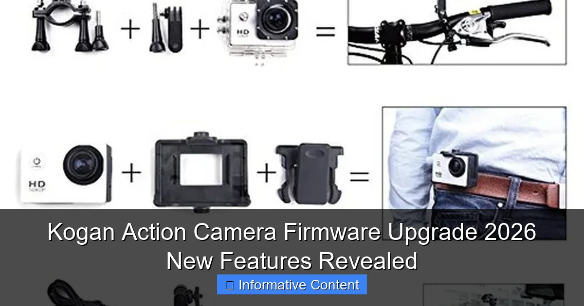 Kogan Action Camera Firmware Upgrade 2026 New Features Revealed