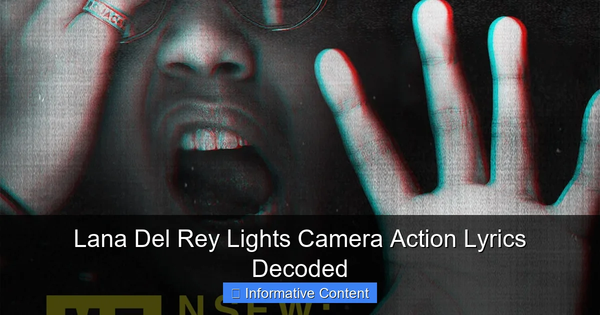 Lana Del Rey Lights Camera Action Lyrics Decoded