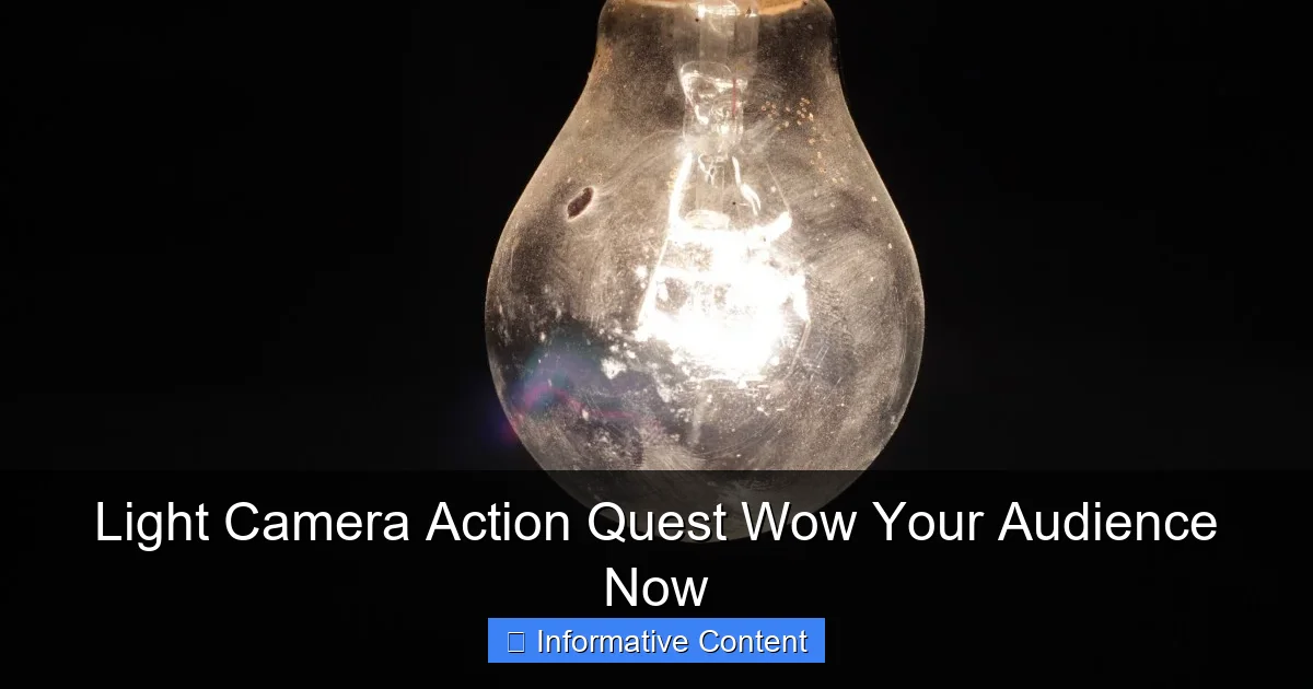 Light Camera Action Quest Wow Your Audience Now