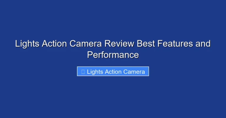 Lights Action Camera Review Best Features and Performance