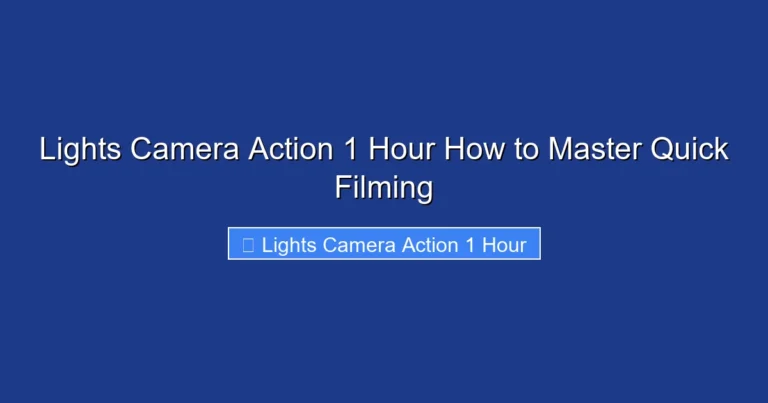 Lights Camera Action 1 Hour How to Master Quick Filming