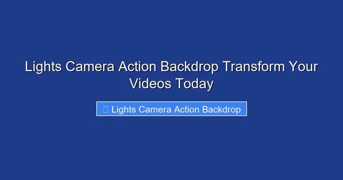 Lights Camera Action Backdrop Transform Your Videos Today