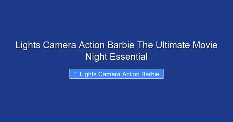 Lights Camera Action Barbie The Ultimate Movie Night Essential