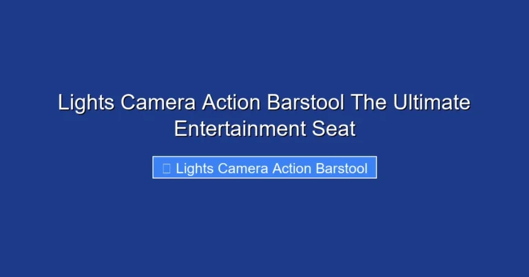 Lights Camera Action Barstool The Ultimate Entertainment Seat