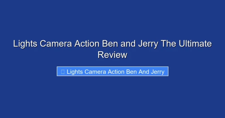 Lights Camera Action Ben and Jerry The Ultimate Review
