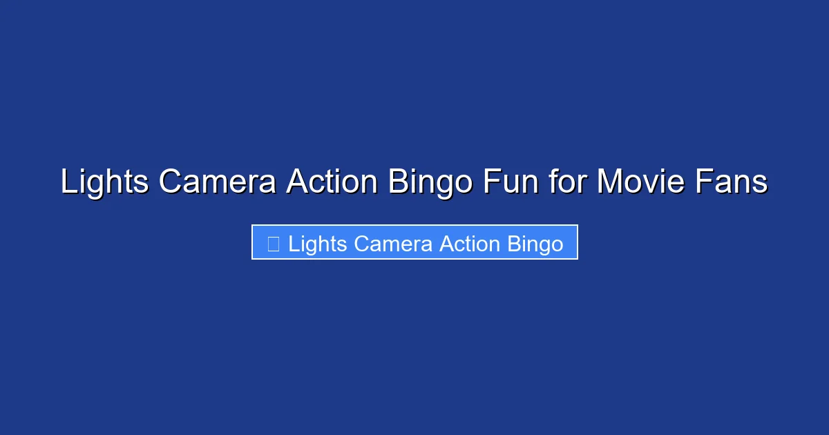Lights Camera Action Bingo Fun for Movie Fans