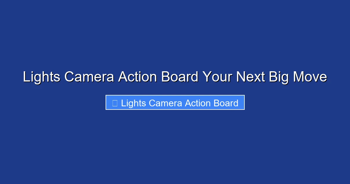 Lights Camera Action Board Your Next Big Move