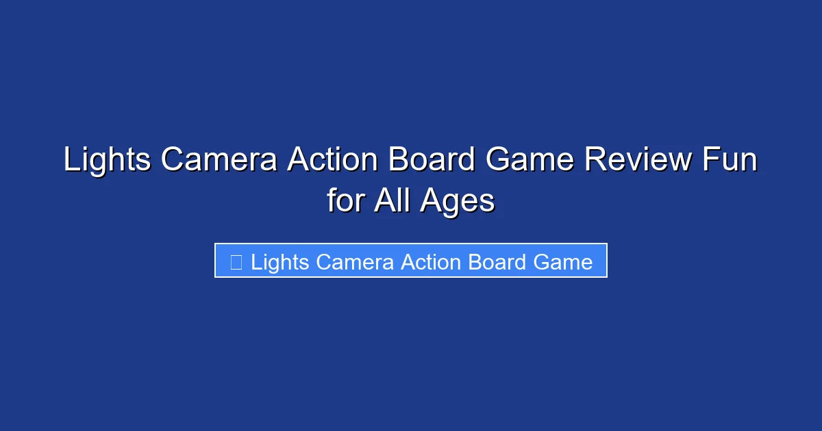 Lights Camera Action Board Game Review Fun for All Ages
