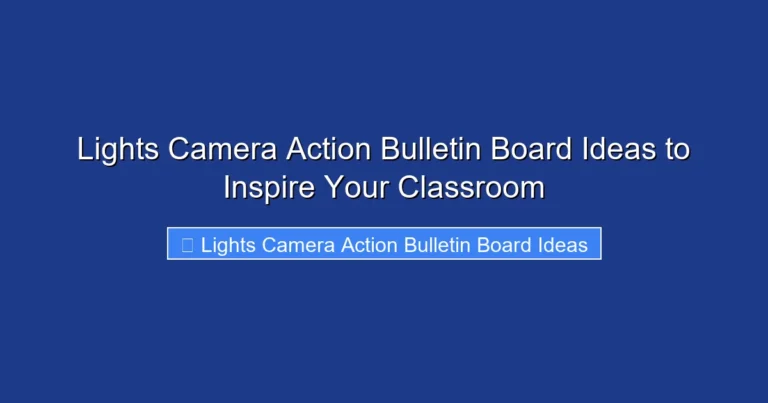 Lights Camera Action Bulletin Board Ideas to Inspire Your Classroom