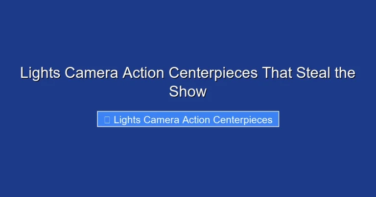 Lights Camera Action Centerpieces That Steal the Show