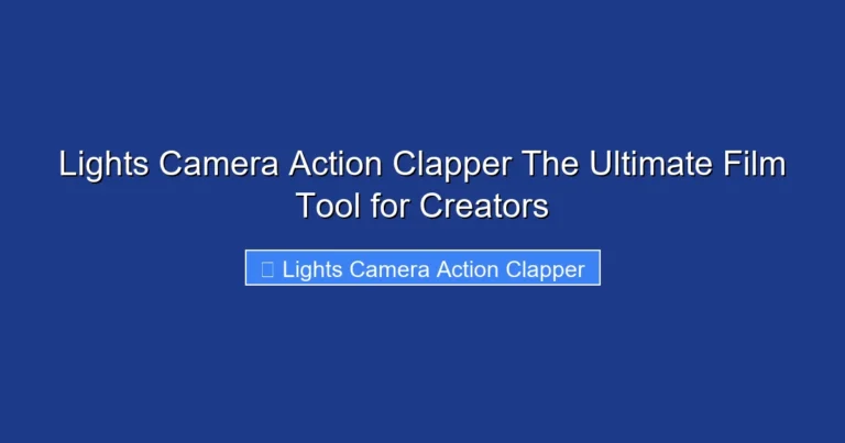Lights Camera Action Clapper The Ultimate Film Tool for Creators