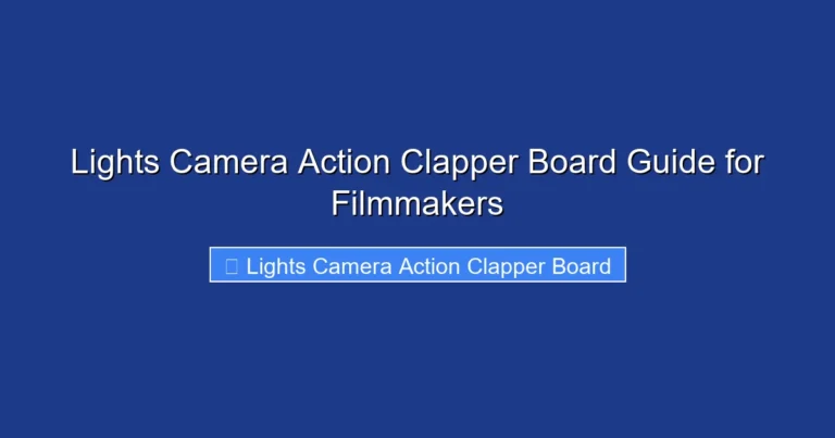 Lights Camera Action Clapper Board Guide for Filmmakers