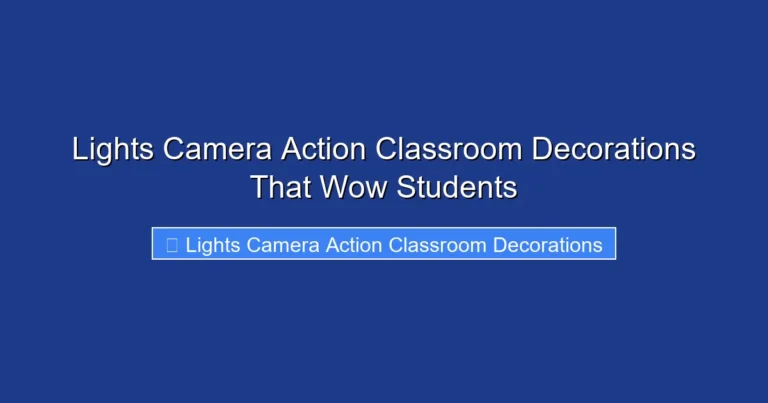 Lights Camera Action Classroom Decorations That Wow Students