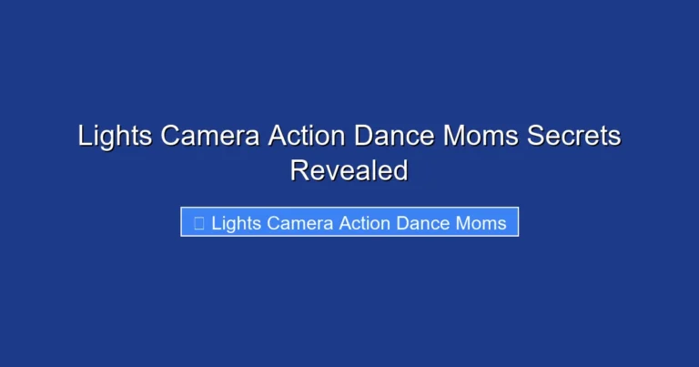 Lights Camera Action Dance Moms Secrets Revealed