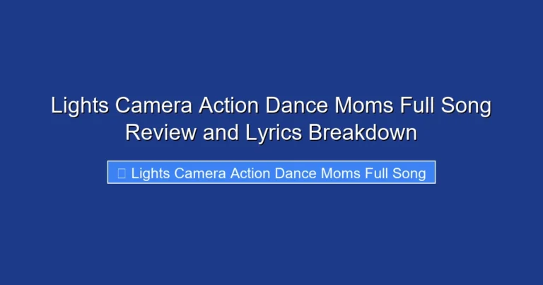 Lights Camera Action Dance Moms Full Song Review and Lyrics Breakdown