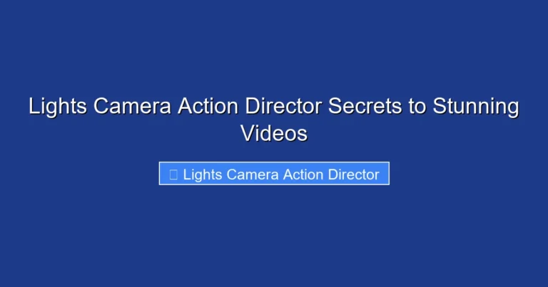 Lights Camera Action Director Secrets to Stunning Videos
