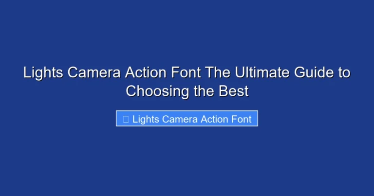 Lights Camera Action Font The Ultimate Guide to Choosing the Best