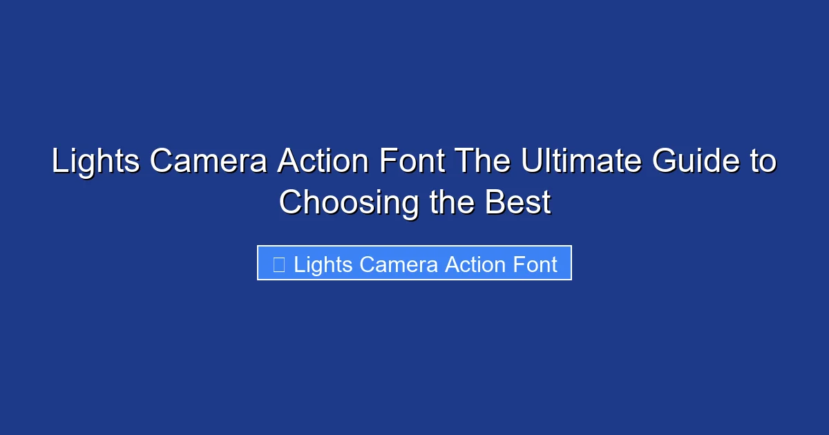 Lights Camera Action Font The Ultimate Guide to Choosing the Best