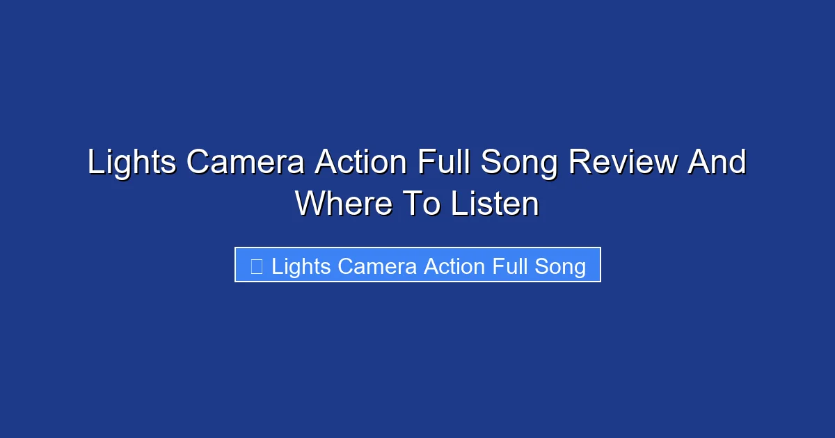 Lights Camera Action Full Song Review And Where To Listen