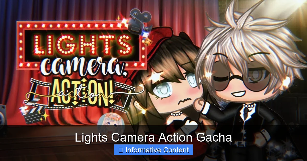 Lights Camera Action Gacha