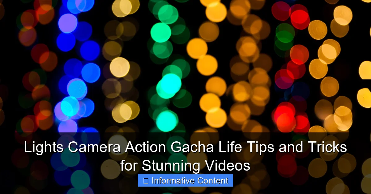 Lights Camera Action Gacha Life Tips and Tricks for Stunning Videos