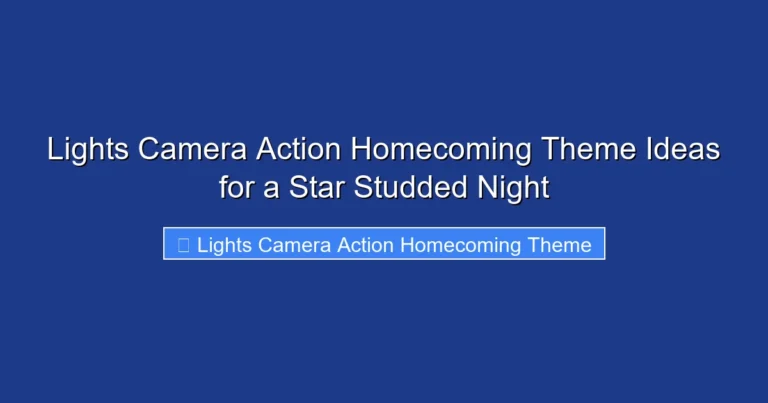 Lights Camera Action Homecoming Theme Ideas for a Star Studded Night
