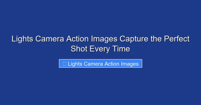 Lights Camera Action Images Capture the Perfect Shot Every Time