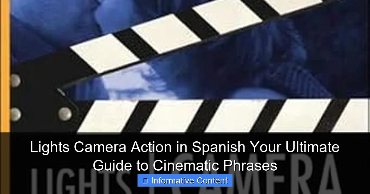 Lights Camera Action in Spanish Your Ultimate Guide to Cinematic Phrases