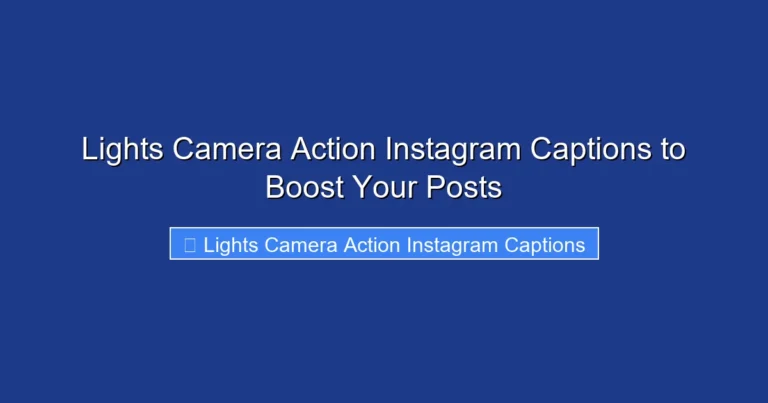 Lights Camera Action Instagram Captions to Boost Your Posts