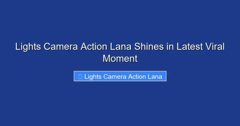 Lights Camera Action Lana Shines in Latest Viral Moment