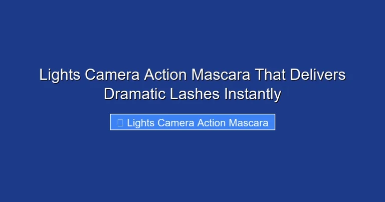 Lights Camera Action Mascara That Delivers Dramatic Lashes Instantly