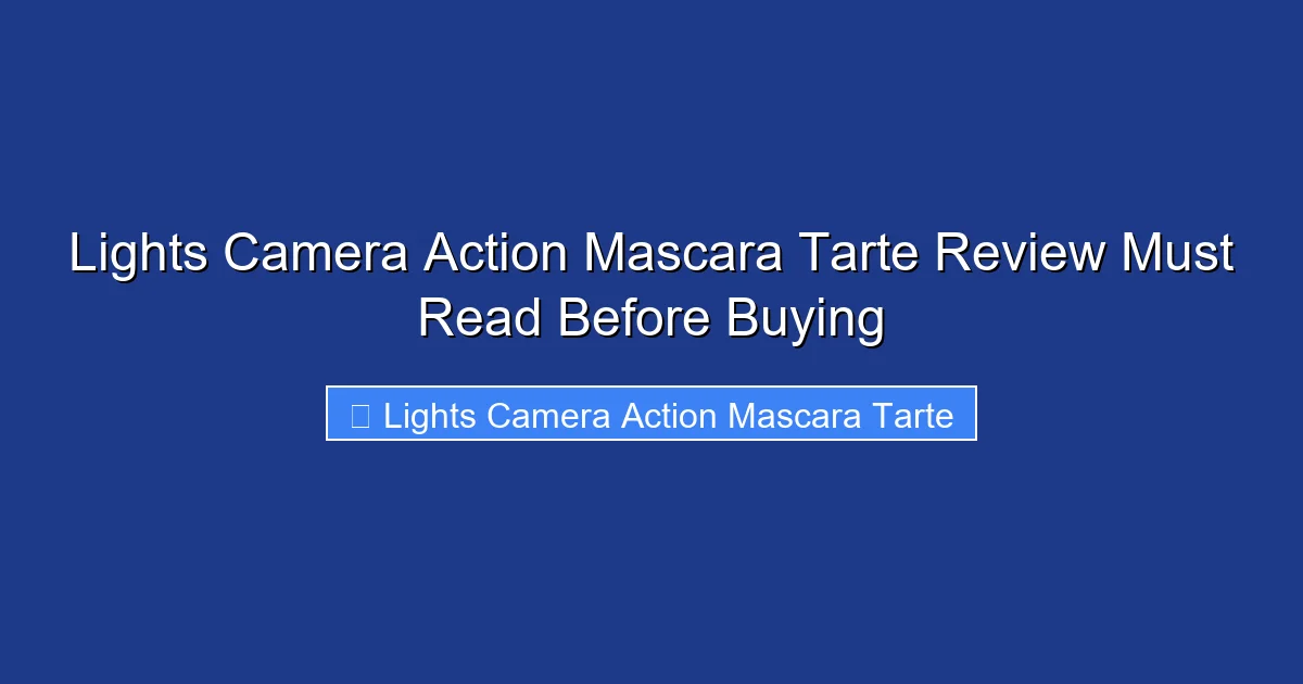 Lights Camera Action Mascara Tarte Review Must Read Before Buying