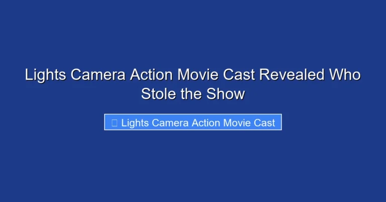 Lights Camera Action Movie Cast Revealed Who Stole the Show