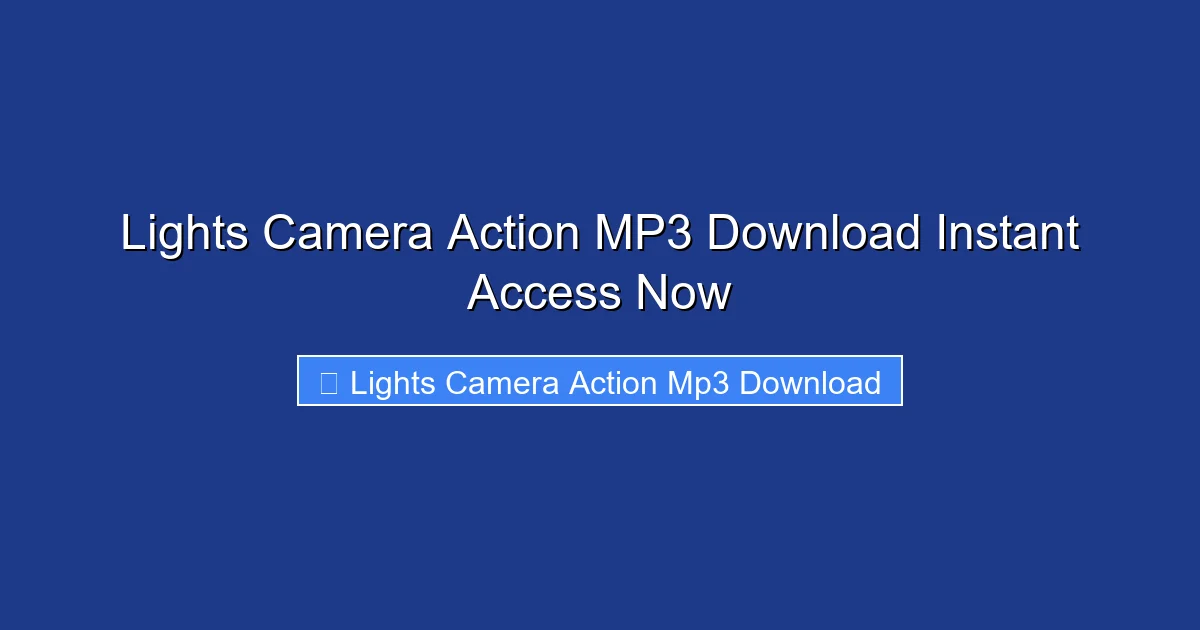 Lights Camera Action MP3 Download Instant Access Now