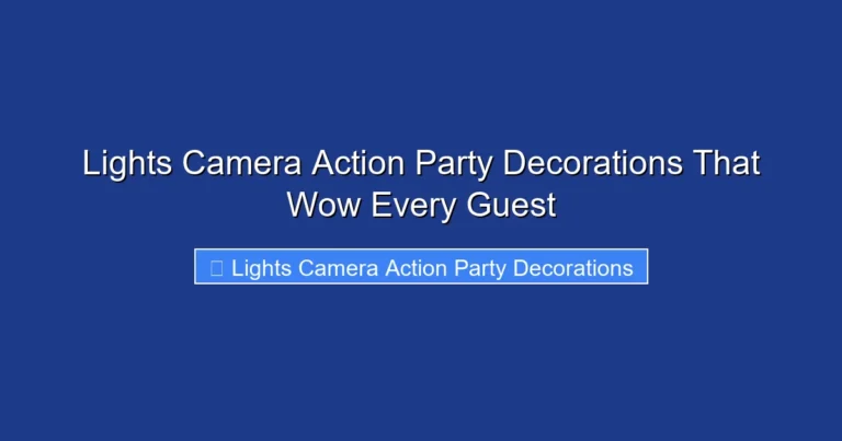 Lights Camera Action Party Decorations That Wow Every Guest