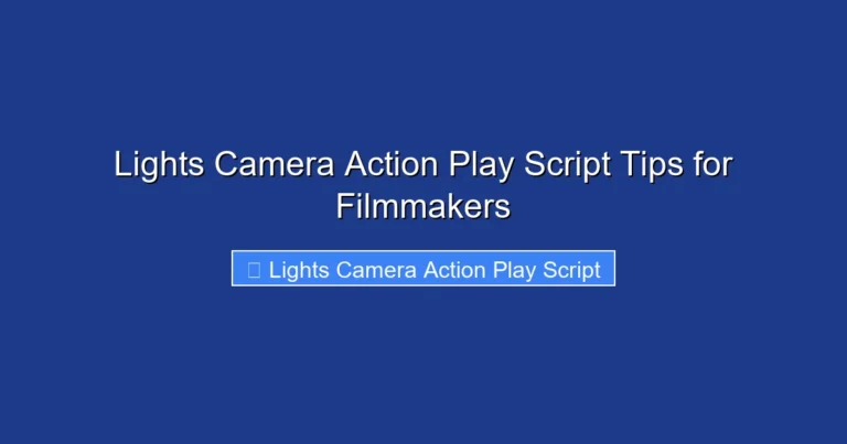 Lights Camera Action Play Script Tips for Filmmakers