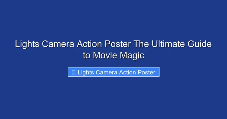 Lights Camera Action Poster The Ultimate Guide to Movie Magic