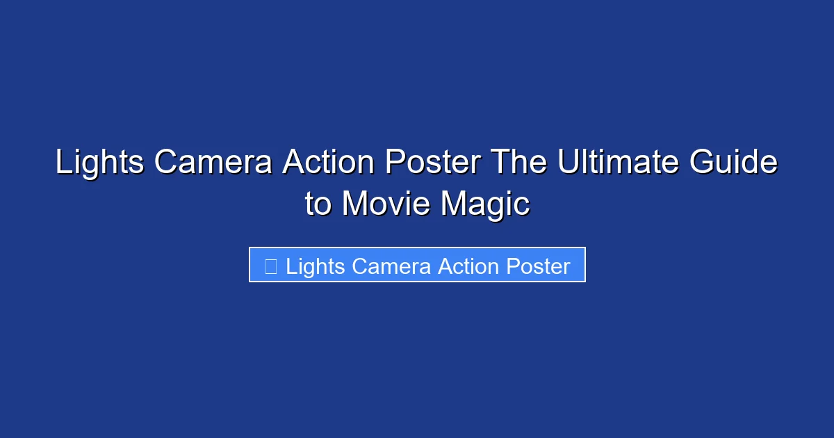 Lights Camera Action Poster The Ultimate Guide to Movie Magic