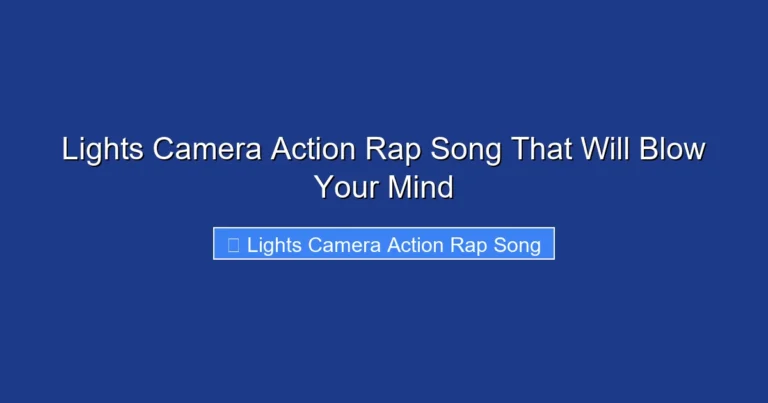 Lights Camera Action Rap Song That Will Blow Your Mind