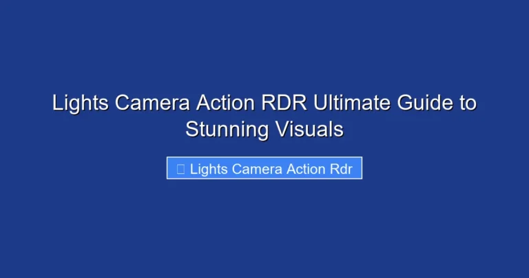 Lights Camera Action RDR Ultimate Guide to Stunning Visuals