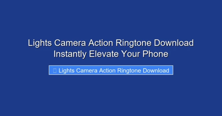 Lights Camera Action Ringtone Download Instantly Elevate Your Phone