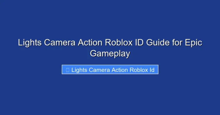Lights Camera Action Roblox ID Guide for Epic Gameplay