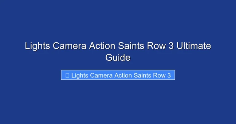 Lights Camera Action Saints Row 3 Ultimate Guide