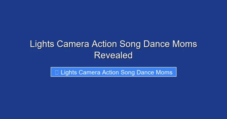 Lights Camera Action Song Dance Moms Revealed