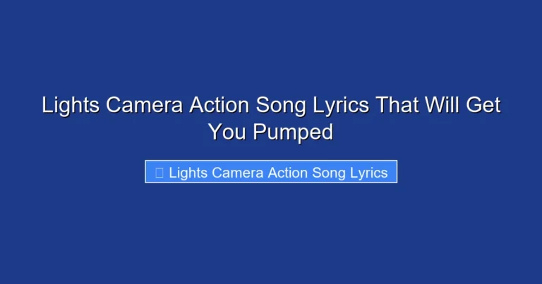 Lights Camera Action Song Lyrics That Will Get You Pumped