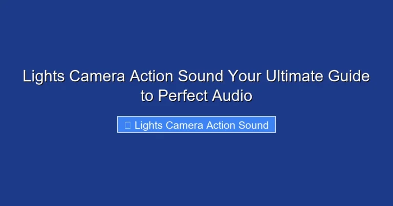 Lights Camera Action Sound Your Ultimate Guide to Perfect Audio