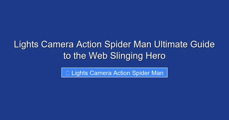 Lights Camera Action Spider Man Ultimate Guide to the Web Slinging Hero