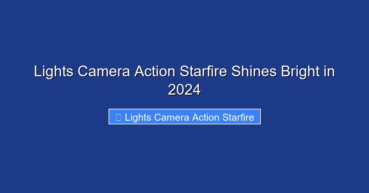 Lights Camera Action Starfire Shines Bright in 2024
